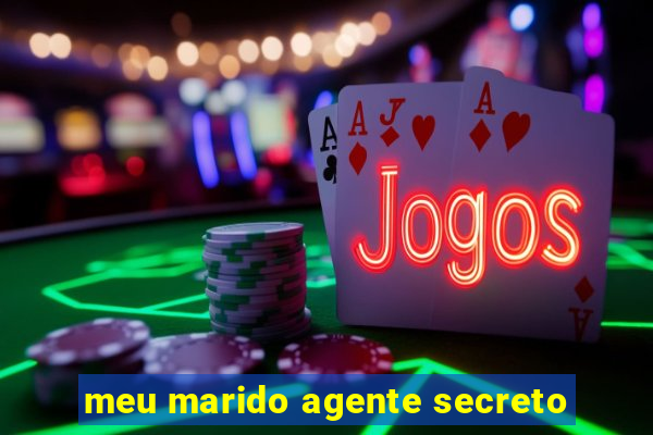 meu marido agente secreto